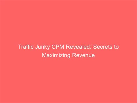 Traffic junky revenue  68%